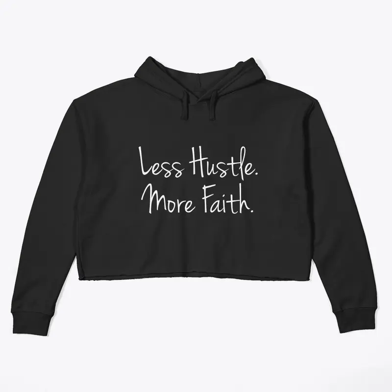 Less Hustle. More Faith.